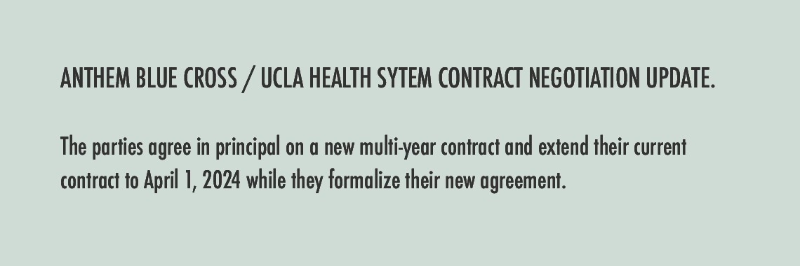 ANTHEM BLUE CROSS / UCLA HEALTH SYSTEM CONTRACT NEGOTIATIONS